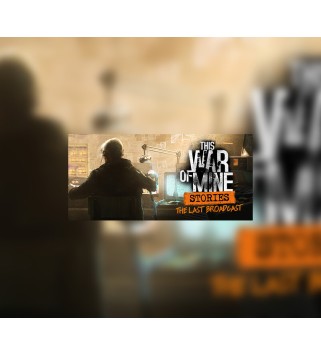 This War of Mine: Stories - The Last Broadcast DLC Steam Key GLOBAL